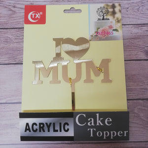 Nr18 Acrylic Cake Topper I Love Mum Gold